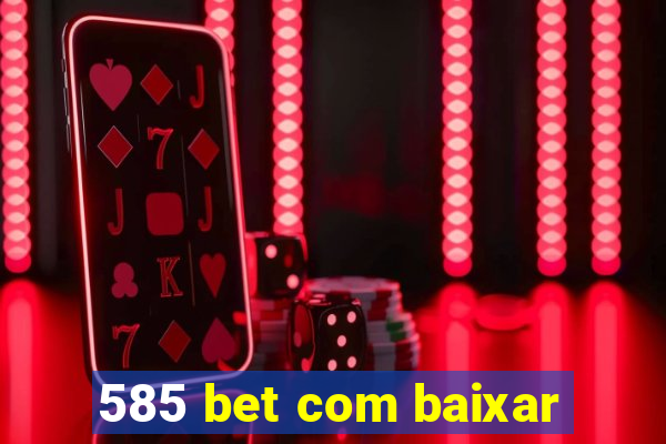 585 bet com baixar